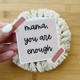The Simple Mom Co - Mama You Are Enough Sticker (8657503420724)
