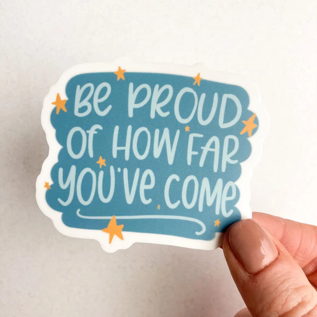 Wild & Precious Be Proud of How Far You've Come Sticker (8297558180148)