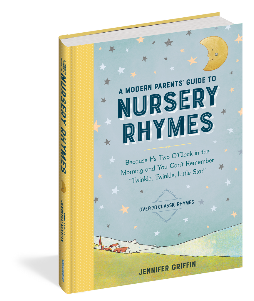A Modern Parents' Guide to Nursery Rhymes Because It's Two O'Clock in the Morning and You Can't Remember "Twinkle, Twinkle, Little Star" - Over 70 Classic Rhymes (7140156375087)