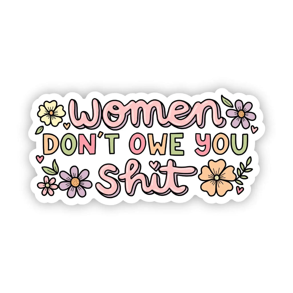 Big Moods "Women Don't Owe You Shit" Sticker (8874240770356)