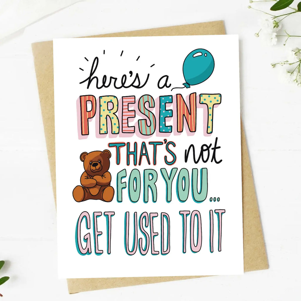 "Here's A Present That's Not For You" Baby Shower Card (9150565941556)