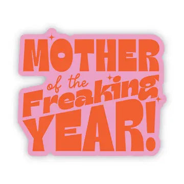 Big Moods " Mother of The Freaking Year!" Sticker (9034906763572)