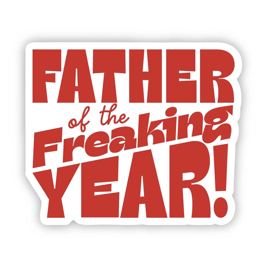 Big Moods "Father of the Freaking Year!" Dad Sticker (9096476623156)