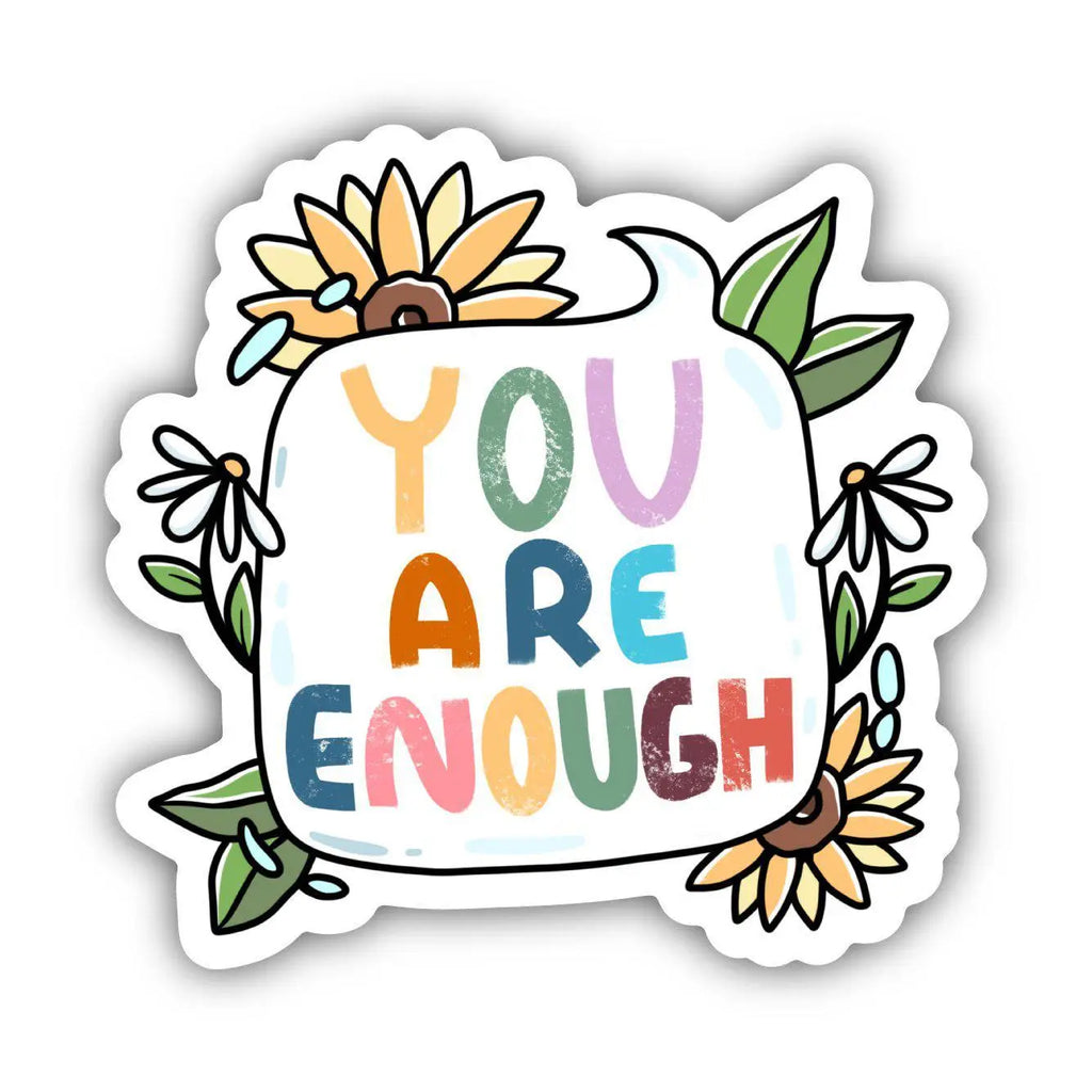 You Are Enough Sticker (8102859079988)