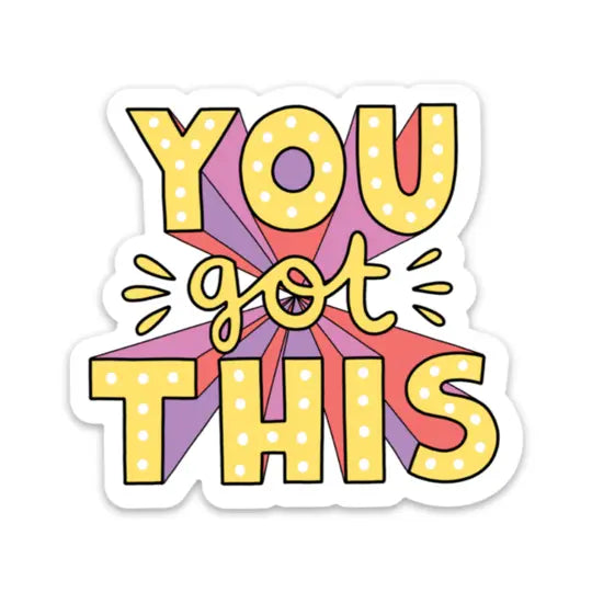 You got this - bold lettering mental health sticker (8102850462004)