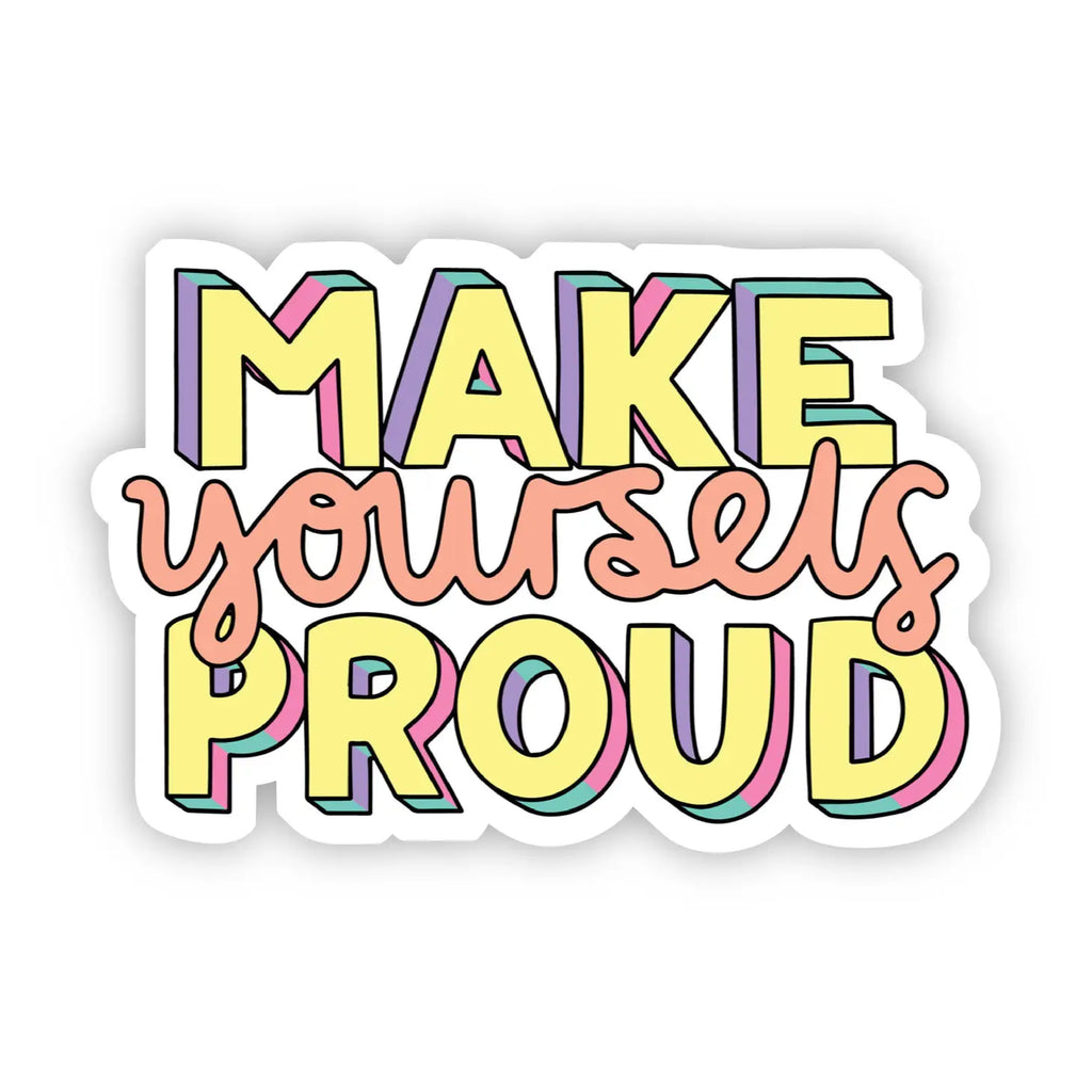 Make Yourself Proud Yellow Lettering Sticker (8102857146676)